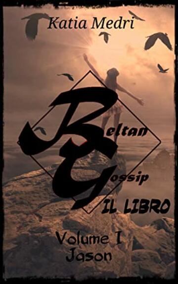 Beltan Gossip - Il Libro : Volume I - Jason